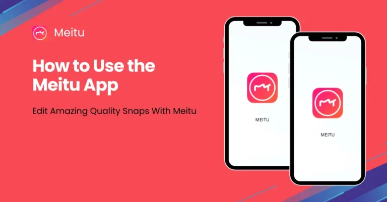 How to use the Meitu App